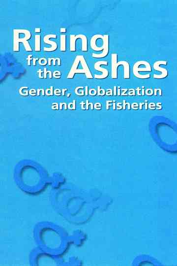Rising from the Ashes: Gender, Globalization and the Fisheries Poster