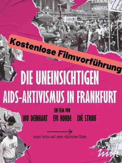 Die Uneinsichtigen - Aids-Aktivismus in Frankfurt Poster