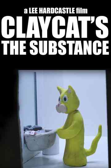 Claycat's The Substance Poster