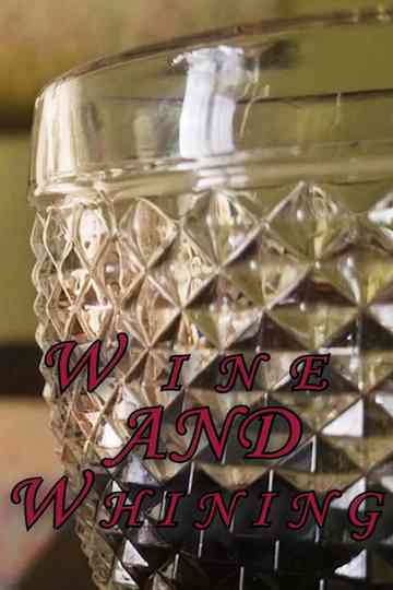 Wine and Whining Poster