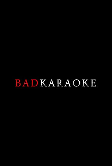 Bad Karaoke