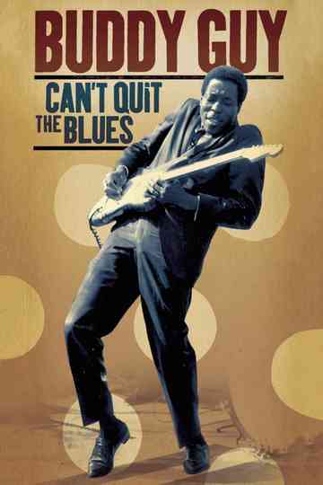 Buddy Guy Cant Quit The Blues Poster