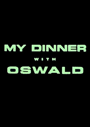 My Dinner With Oswald