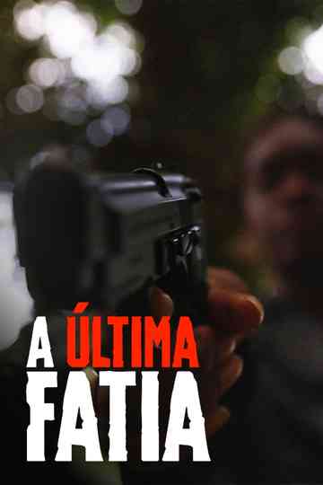 A Última Fatia Poster