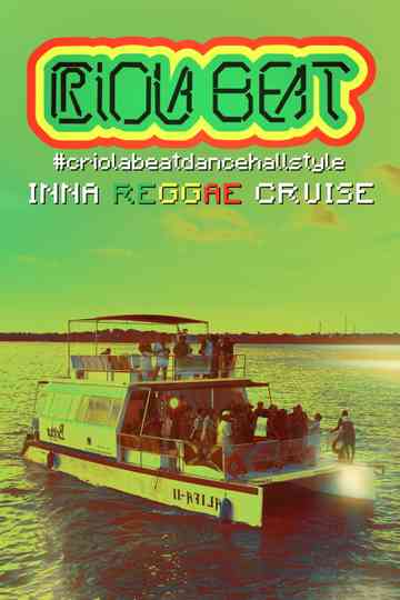 Criola Beat Dancehall Style: Live Inna Reggae Cruise Poster