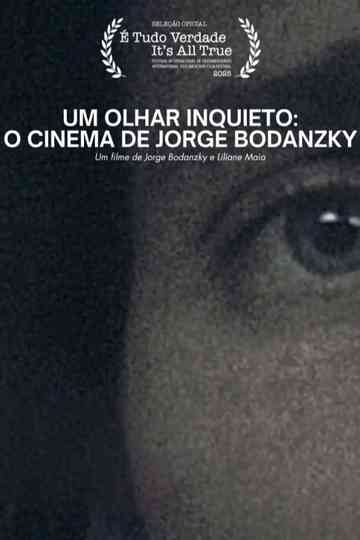 Um Olhar Inquieto: o Cinema de Jorge Bodanzky Poster