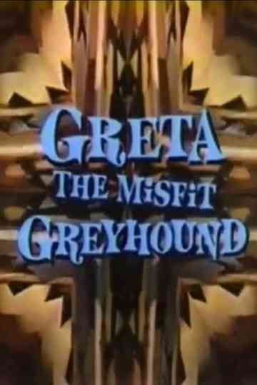 Greta, the Misfit Greyhound Poster
