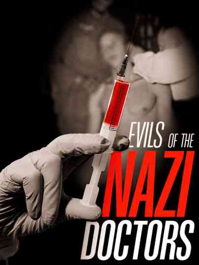 Evils of the Nazi Doctors Poster