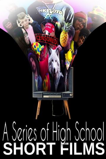 A Series of High School Short Films
