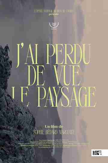 I Lost Sight of the Landscape Poster