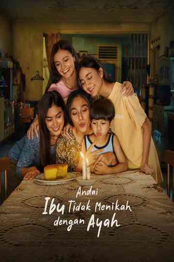Andai Ibu Tidak Menikah Dengan Ayah poster