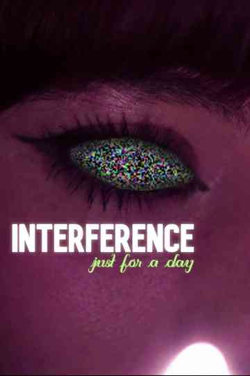 Interference: Just for a Day Poster