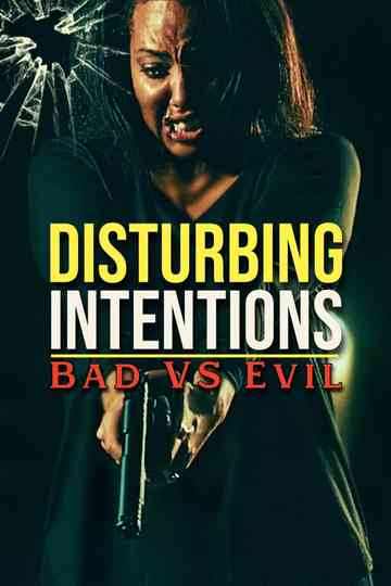 Disturbing Intentions: Bad vs Evil Poster