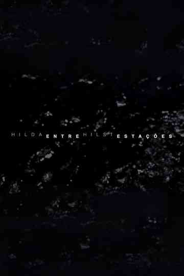 Hilda Hilst Entre Estações Poster