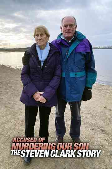 Accused of Murdering Our Son: The Steven Clark Story Poster