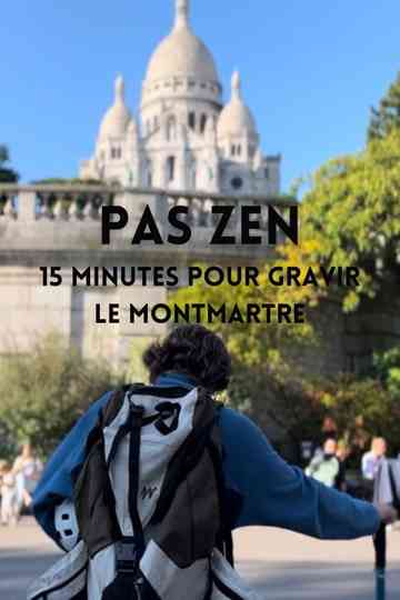 PAS ZEN - 15 minutes pour gravir le Montmartre Poster