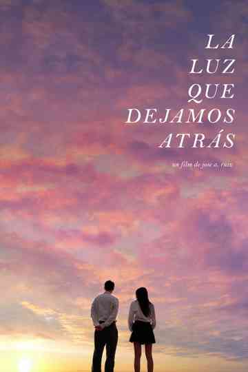 La Luz que Dejamos Atrás Poster