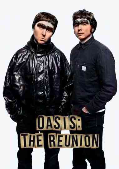 Oasis: The Reunion: The Movie Poster