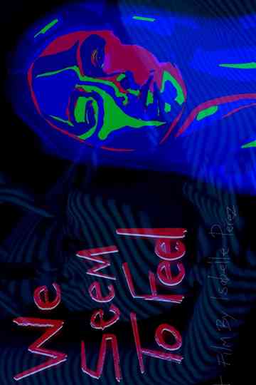 We Seem to Feel Poster