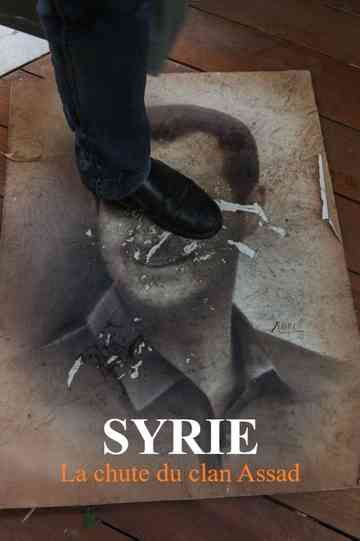Syrie : la chute du clan Assad Poster