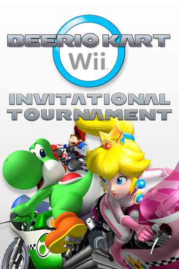 The Beerio Kart Wii Invitational Tournament Poster