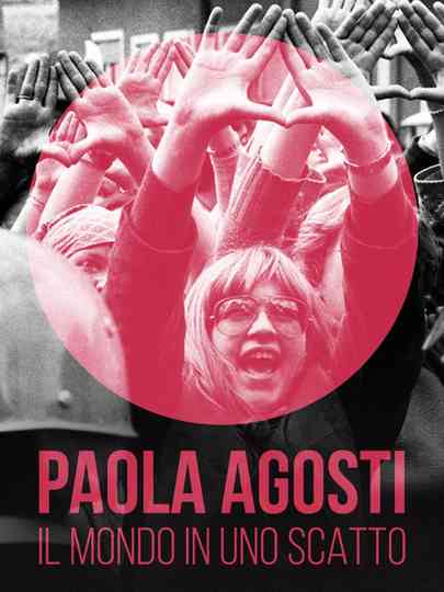 Paola Agosti, il mondo in uno scatto Poster
