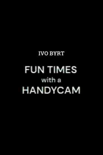 Fun Times With A Handycam Poster