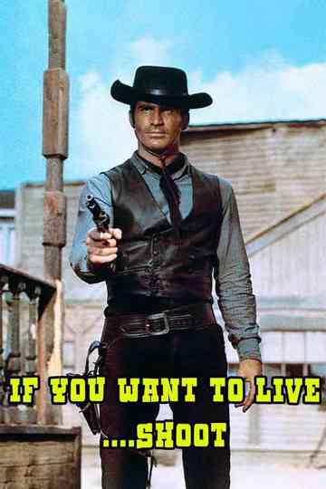 If You Want to Live Shoot