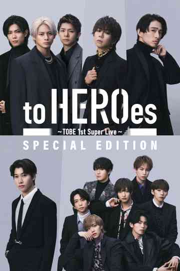 to HEROes 〜TOBE 1st Super Live〜 SPECIAL EDITION Poster