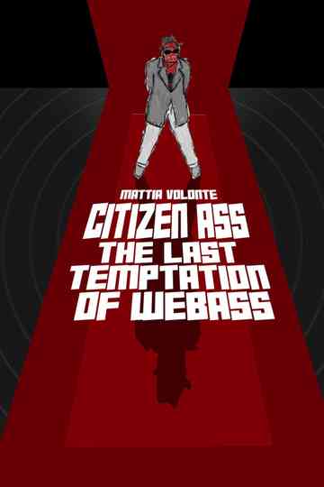 Citizen Ass: The Last Temptation of Web Ass Poster