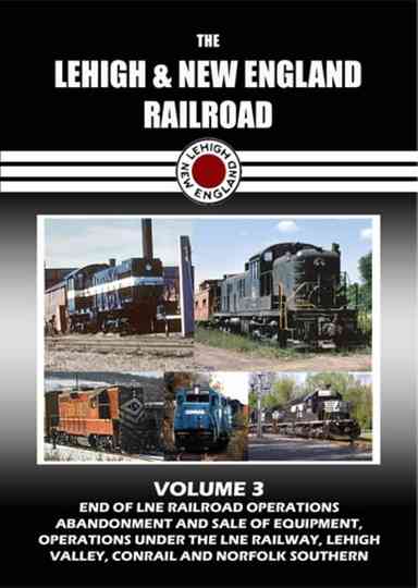 The Lehigh & New England Railroad: Volume 3 Poster