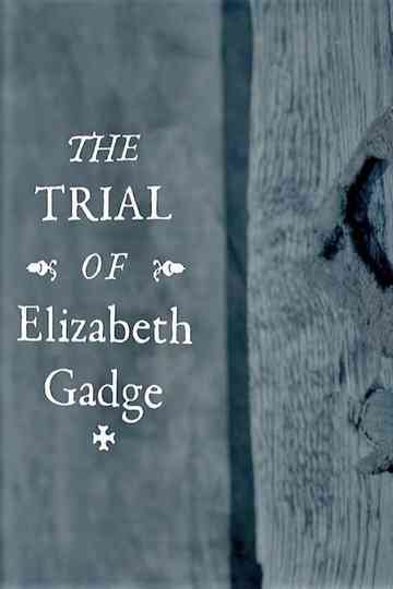 The Trial of Elizabeth Gadge Poster