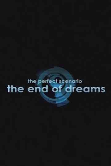 The Perfect Scenario: The End of Dreams Poster