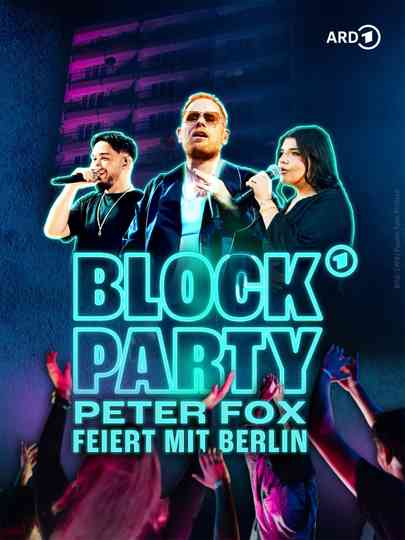 BLOCK PARTY – Peter Fox feiert mit Berlin Poster