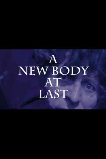 A New Body at Last Poster