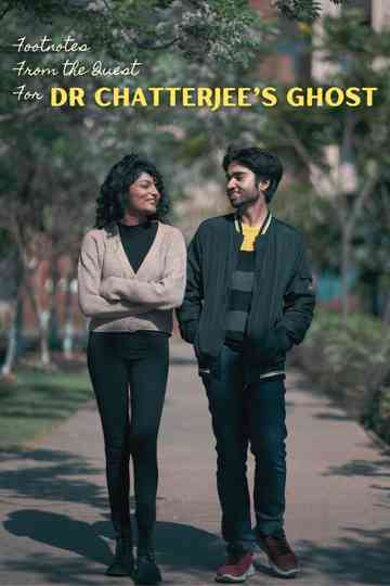 Footnotes from the Quest for Dr Chatterjee's Ghost Poster
