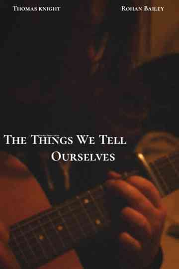 The Things We Tell Ourselves Poster