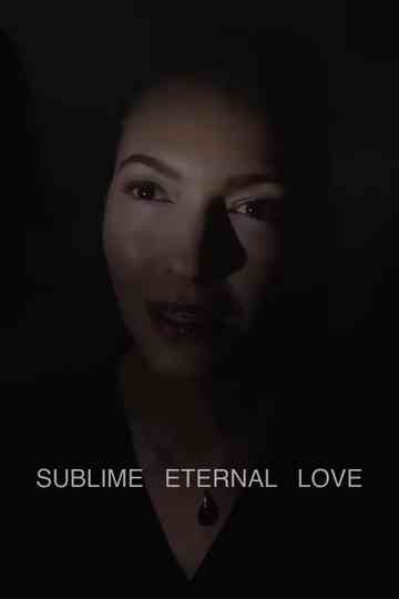 Sublime Eternal Love