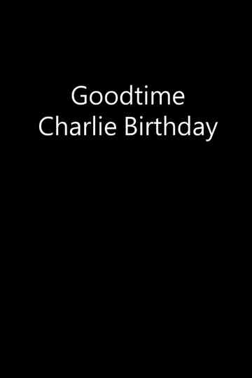 Goodtime Charlie Birthday Poster