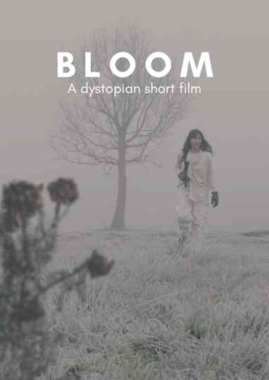 BLOOM - A Dystopian Short Film Poster