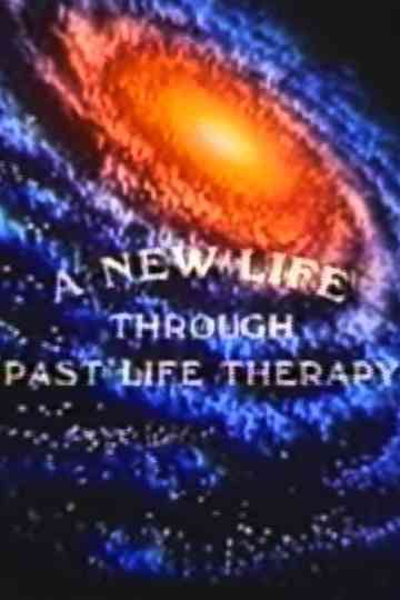 A New Life Through Past Life Therapy Poster