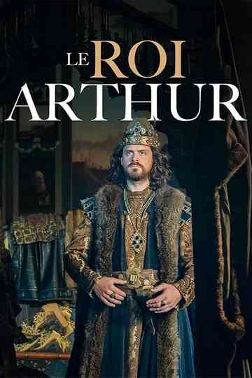 Le roi Arthur, l'envers du mythe Poster