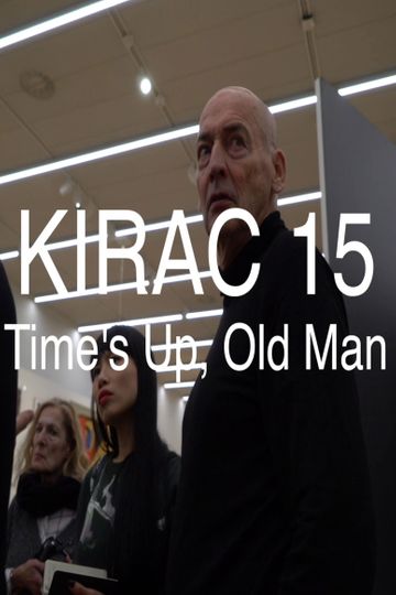 KIRAC 15: Time's Up, Old Man