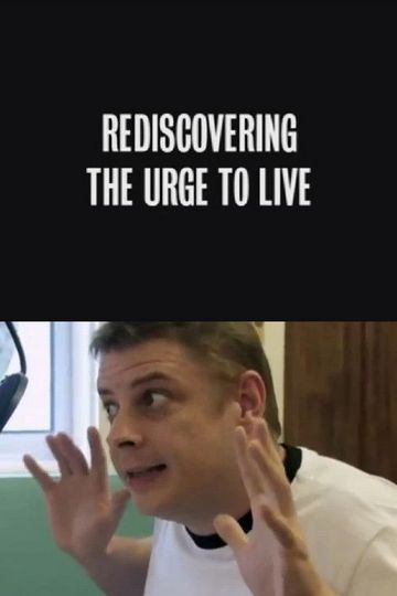 Rediscovering the Urge to Live