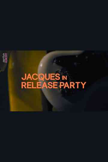 Jacques in Release Party Poster