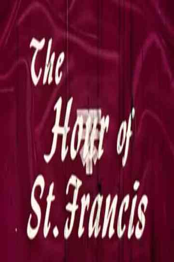 The Hour of St. Francis Poster