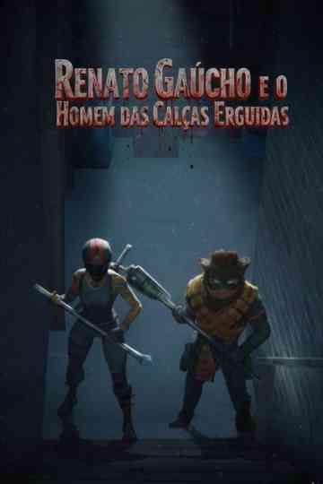 Renato Gaúcho e o Homem das Calças Erguidas Poster