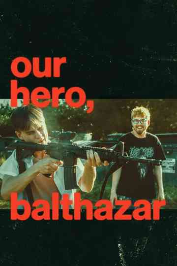 Our Hero, Balthazar Poster