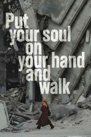 Put Your Soul on Your Hand and Walk Poster