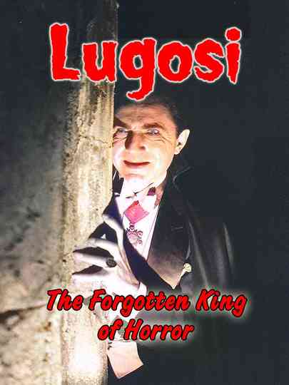 Lugosi: The Forgotten King of Horror Poster